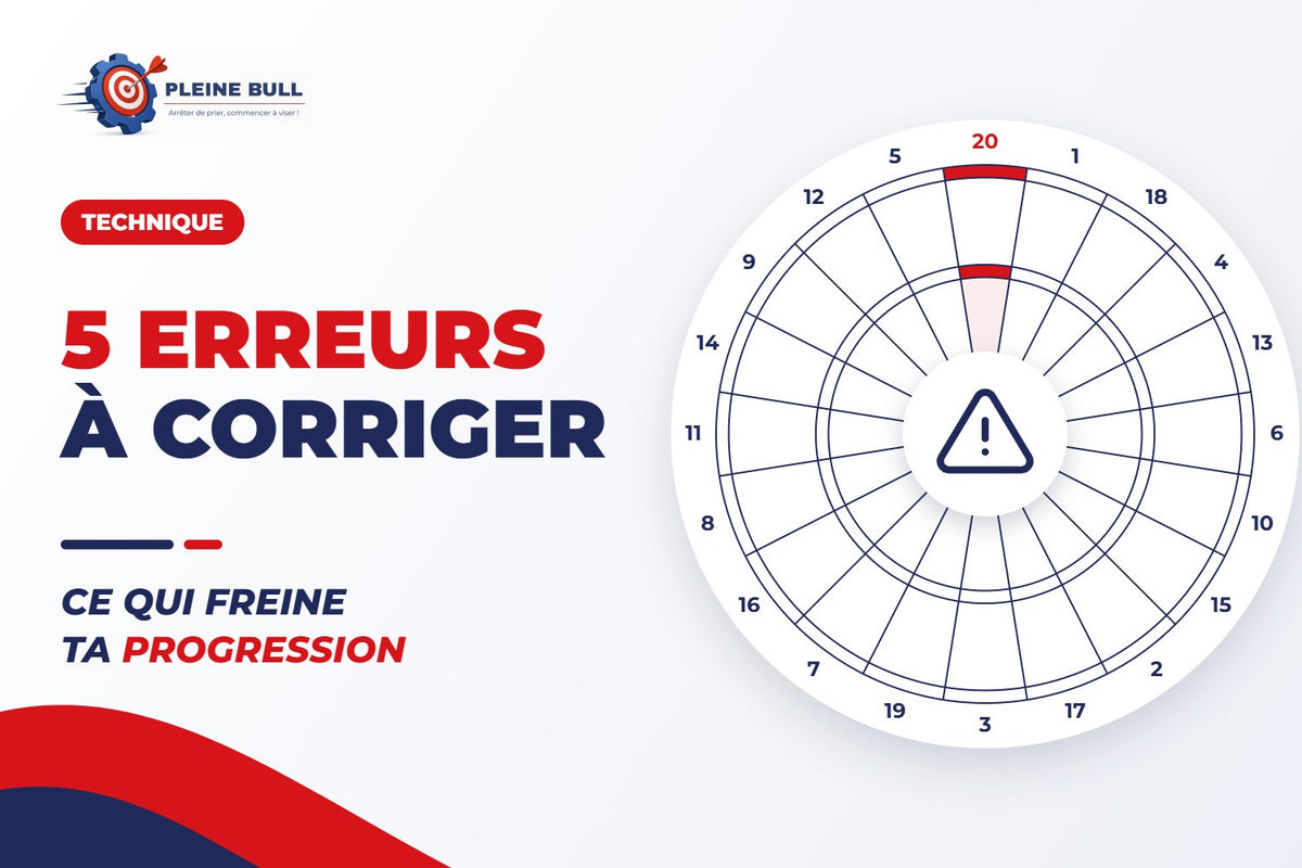 Les 5 erreurs qui freinent ta progression aux fléchettes