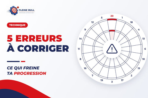 Les 5 erreurs qui freinent ta progression aux fléchettes