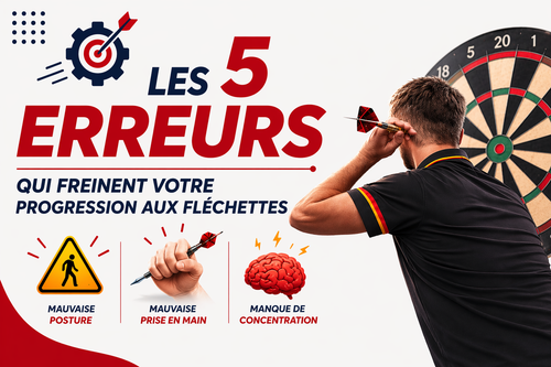Les 5 erreurs qui freinent ta progression aux fléchettes