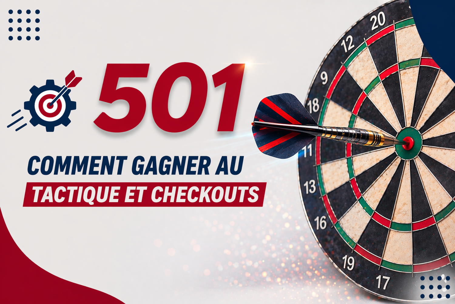 Comment gagner au 501 : Tactique, Scoring et Checkouts