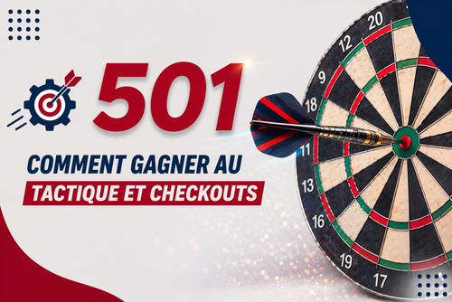 Comment gagner au 501 : Tactique, Scoring et Checkouts