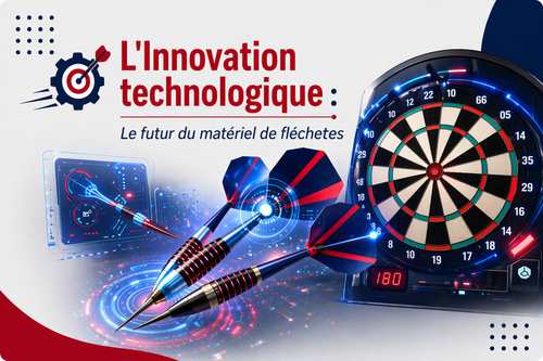 L'Innovation technologique : Le futur du matériel de fléchettes