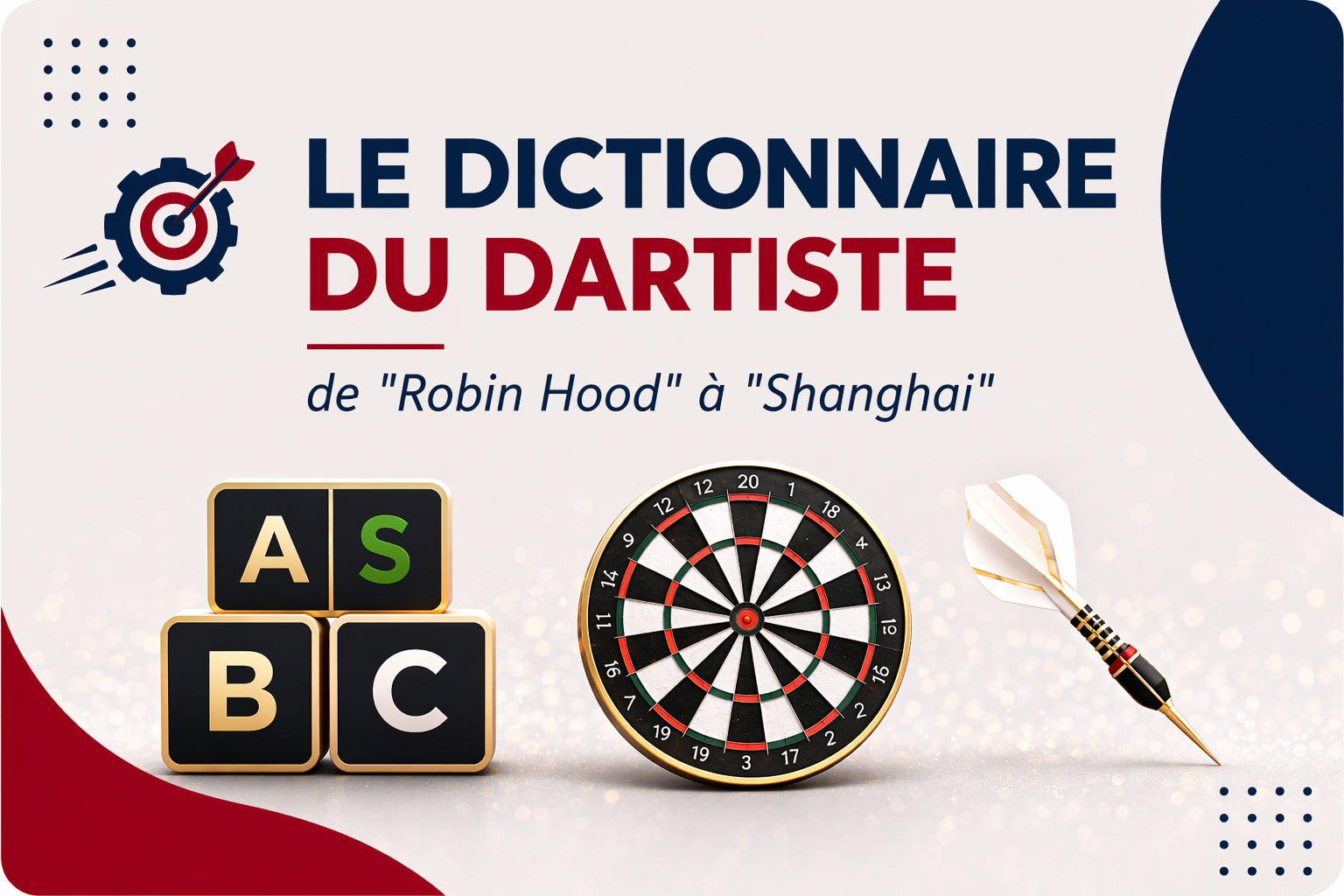 Le dictionnaire du dartiste : De "Robin Hood" à "Shanghai"