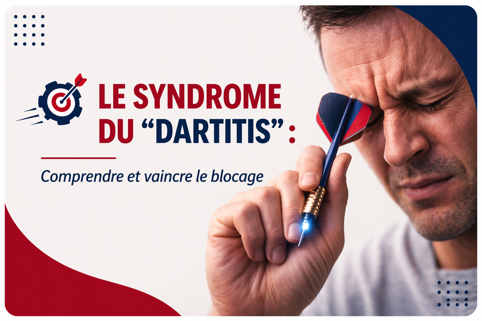 Le syndrome du Dartitis : Comprendre et vaincre le blocage du lanceur